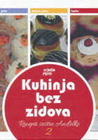 Kuhinja bez zidova : Recepti sestre Anđelike