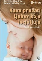 Kako pružati ljubav koja iscjeljuje