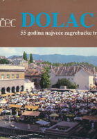 Dolac - 55 godina najveće zagrebačke tržnice
