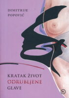 Kratak život odrubljene glave