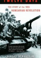 Twelve Days: The Story of the 1956 Hungarian Revolution