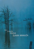 Pola stoljeća poezije Slavka Mihalića