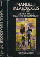 Manuel II Palaeologus (1391-1425);: A study in late Byzantine statesmanship