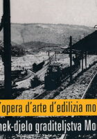 Arsia, un'opera d'arte d'edilizia moderna = Raša, remek-djelo graditeljstva Moderne