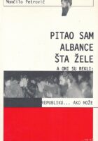 Pitao sam Albance šta žele a oni su rekli: Republiku... Ako može