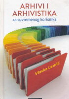 Arhivi i arhivistika za suvremenog korisnika