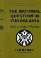 The National Question in Yugoslavia: Origins, History, Politics