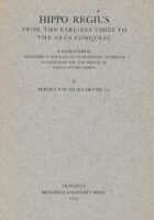 Hippo Regius From The Earliest Times to the Arab Conquest