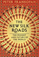 The New Silk Roads: The Present and Future of the World