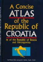 A Concise Atlas of the Republic of Croatia & of the Republic of Bosnia and Hercegovina