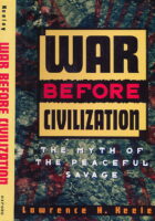 War Before Civilization: The Myth of the Peaceful Savage