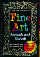 Fine Art Scratch and Sketch: A Cool Art Activity Book for Budding Fine Artists of All Ages