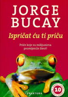 Ispričat ću ti priču : priče koje su milijunima promijenile život!