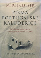 Pisma portugalske kaluđerice : razotkrivanje tajanstvene zabranjene ljubavi iz 17. veka