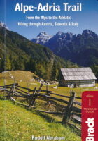 Alpe - Adria Trail : From the Alps to the Adriatic, Hiking through Austria, Slovenia and Italy