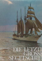 Die letzten großen Segelschiffe