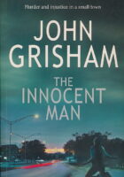 The Innocent Man : Murder and Injustice in a Small Town