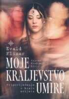 Moje kraljevstvo umire : pripovijedanje o kraju svijeta