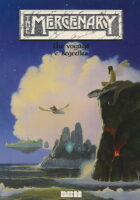 The Mercenary : the voyage