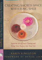 Creating Sacred Space With Feng Shui: Learn the Art of Space Clearing and Bring New Energy into Your Life