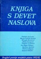 Knjiga s devet naslova : pregled poezije senjskih pisaca 1952/82.