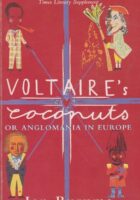 Voltaires Coconuts or Anglomania in Europe