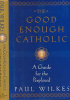 The Good Enough Catholic: A Guide for the Perplexed