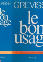 Grevisse Le Bon Usage 11e édition revue Grammaire française avec des remarques sur la langue française d aujourd hui
