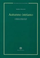 Autunno istriano : la rivolta di Pirano del 1894 e i dilemmi dell'irredentismo