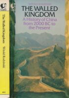 The Walled Kingdom : A History of China from 2000 BC to the Present