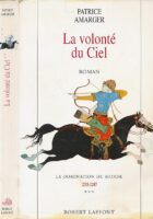 La volonte du Ciel : roman