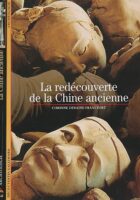 La redecouverte de la Chine ancienne