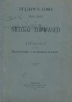 Un quarto di secolo dalla morte di Niccoló Tommaseo : appendice al libro Niccolo Tommaseo e il suo monumento in Sebenico.