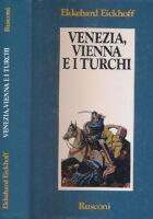 Venezia, Vienna e i turchi. 1645-1700: bufera nel sud-est europeo Copertina flessibile