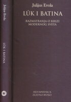 Luk i batina: razmatranja o krizi modernog sveta