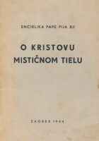 O Kristovu mističnom tielu. Enciklika Pape Pija XII