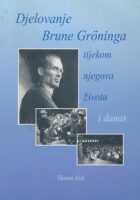 Djelovanje Brune Gröninga tijekom njegova života i danas