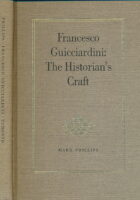Francesco Guicciardini : The Historian s Craft