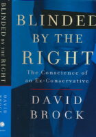 Blinded by the Right: The Conscience of an Ex-Conservative