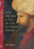 The Decline and Fall of the Ottoman Empire