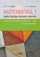 Matematika 1 zbirka detaljno riješenih zadataka iz udžbenika za 1. razred gimnazija i strukovnih škola 1. dio, 3 ili 4 sata nastave tjedno
