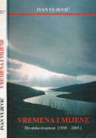 Vremena i mijene : Hrvatska stvarnost (1939.-2005.)