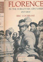 Florence in the Forgotten Centuries: 1527-1800