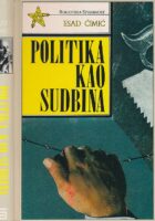 Politika kao sudbina : Prilog fenomenologiji političkog stradalništva