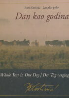 Lonjsko polje-Dan kao godina ,The whole year in one day , Der Tag verging wie ein Jahr