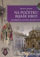Na početku bijaše hrid - Ilustrirana povijest Dubrovnika