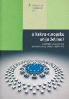 U kakvu Europsku uniju želimo? U potrazi za razlozima demokratskog deficita (EU i RH)