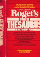The New American Roget's College Thesaurus in Dictionary Form