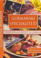 Gurmanski specijaliteti : tradicionalni recepti za gurmane