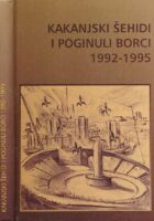 Kakanjski šehidi i poginuli borci 1992 - 1995